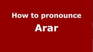 How to pronounce Arar