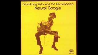 Hound Dog Taylor - Talk To My Baby