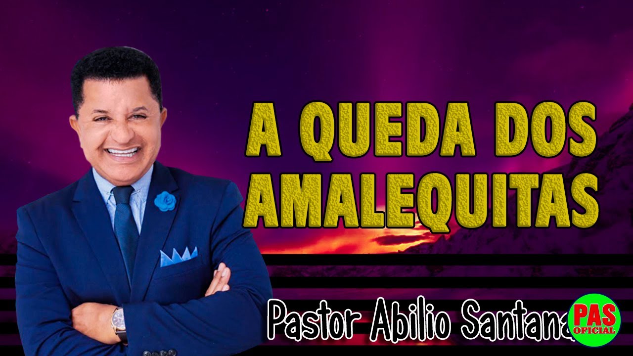 PR ABILIO SANTANA A QUEDA DOS AMALEQUITAS.mp4PR ABILIO SANTANA A QUEDA DOS AMALEQUITAS