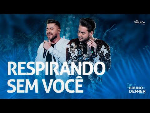 Respirando Sem Você - Bruno e Denner