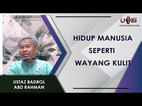Manusia dan Wayang Kulit | Ustaz Badrol Abd Rahman