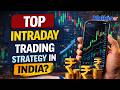 Best Intraday Strategy for Indian Market?
