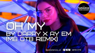 Dappy X Ay Em - Oh My (MB OTB Remix)