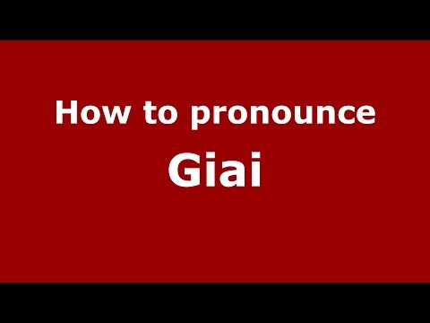 How to pronounce Giai