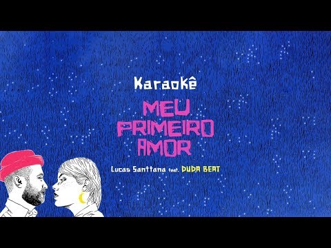 Lucas Santtana feat. Duda Beat - Meu Primeiro Amor [KARAOKÊ]