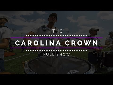 2017 Carolina Crown - FULL SHOW