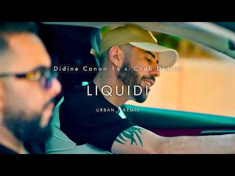 Didine Canon 16 X ​Cheb Didine - LIQUIDI | URBAN Z REMIX