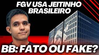 FGV apela para "jeitinho brasileiro"; Banco do Brasil vem ou não? CNU 1 ignora edital!