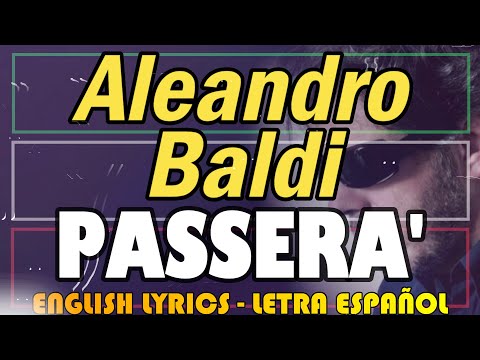 PASSERA' - Aleandro Baldi - Winner Sanremo 1994 (Letra Español, English Lyrics, Testo italiano)