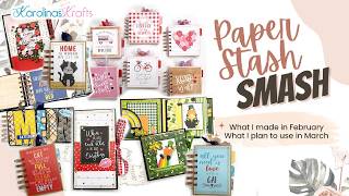 What I Made & Smashed in February & Paper I'll be Using this Month #paperstashsmash Collab Goal