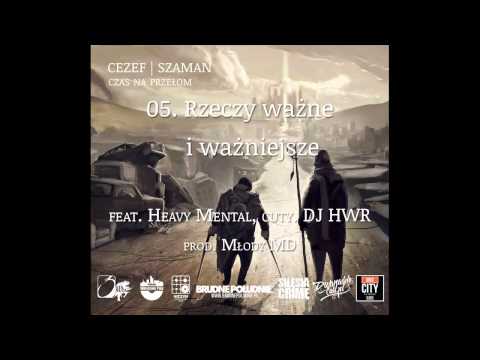 05. Cezef/Szaman - Rzeczy ważne i ważniejsze feat. Heavy Mental prod. Młody MD
