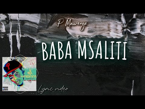 P Mawenge - Baba Msaliti (lyric video)