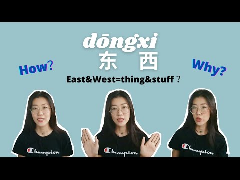 Why does Mandarin Chinese words "east&west(dōngxi)" mean thing and stuff？ Where did it come from?