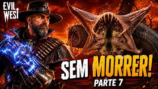 DERROTEI O PARASITÁRIO SEM MORRER! | Evil West Parte 7