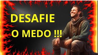 Desafie o Medo,Rompa BARREIRAS!!!!