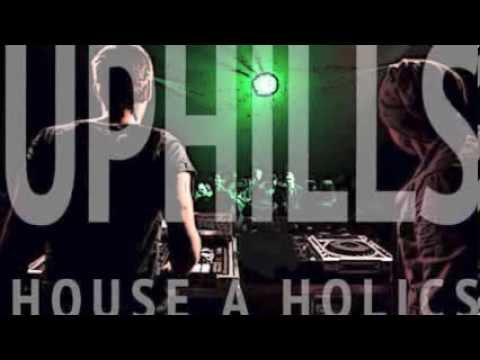 HOUSE A HOLICS "UPHILLS" (ORIGINAL MIX) (PROMOTION VIDEO)