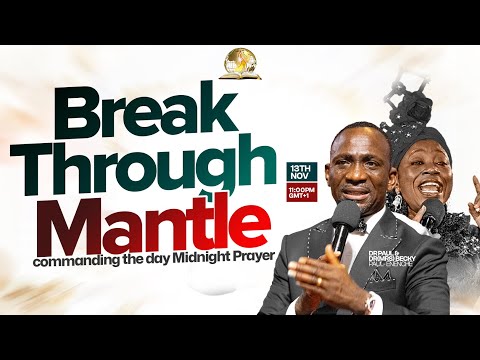 COMMANDING THE DAY MIDNIGHT PRAYER ||  BREAKTHROUGH MANTLE ||  13-11-2025