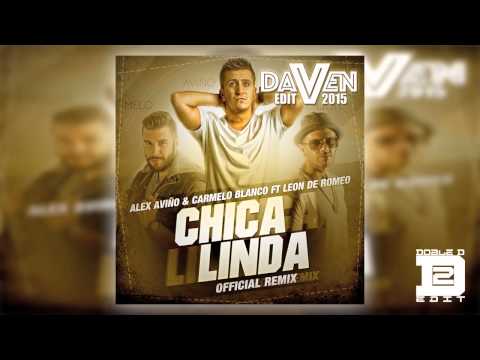 Alex Aviño & Carmelo Blanco ft.  Leon de Romeo - Chica Linda (Daven Edit)