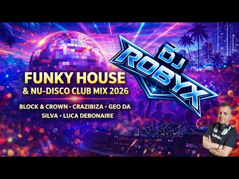 Funky House & Nu-Disco Club mix with Dj Robyx / 2026.01.10. /