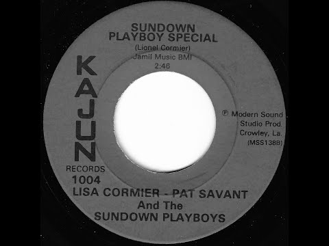 LESA CORMIER & PAT SAVANT - SUNDOWN PLAYBOY SPECIAL (KAJUN 1004) Cajun