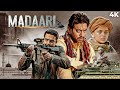 Madaari 2016 Superhit Hindi Movie Irrfan Khan Vishesh Bansal Jimmy Sheirgill