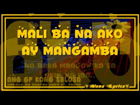 Hambog Ng Sagpro Krew ft. Ynnah - Ang GF Kong Selosa (Lyrics)