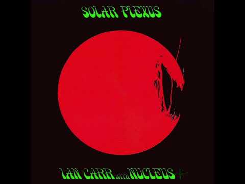 Ian Carr With Nucleus - Solar Plexus (Full Album)
