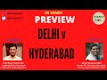 DELHI V HYDERABAD | PREVIEW - HINDI | CHAPATI SHOT | V ARVIND | KIRTI PATIL