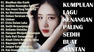 Download lagu Lagu Buat Mantan Paling Sedih 💔 Lagu Sedih Bikin Nangis 💔Sedih Banget Lagu 2026 mp3