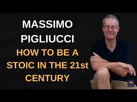 STOICISM as a philosophy for a GOOD LIFE in the 21st Century 🏛️ MASSIMO PIGLIUCCI