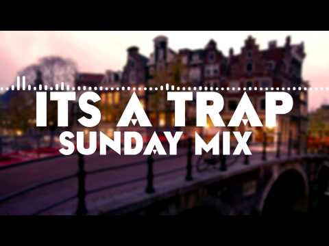 ItsATrap - Sunday Mix #10 Week 6