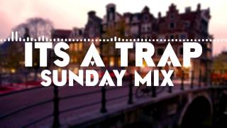 ItsATrap - Sunday Mix #10 Week 6