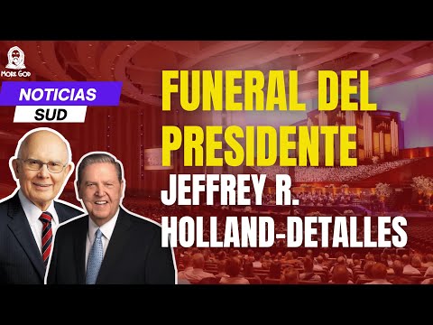 FUNERAL DEL PRESIDENTE JEFFREY R. HOLLAND - DETALLES - NOTICIAS SUD con LISS POSADA