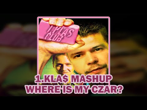 1.KLA$ - WHERE IS MY CZAR (MASHUP)
