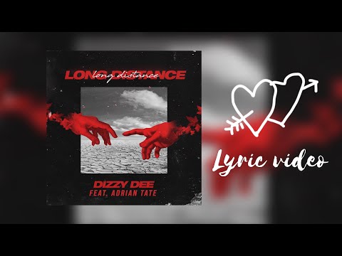 Dizzy Dee - Long Distance (Official Lyric Video) ft. Adrian Tate