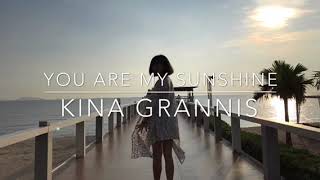 You are my sunshine - Kina Grannis