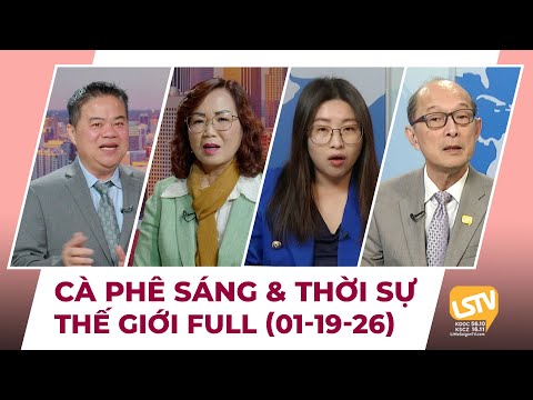 Cà Phê Sáng & Thời Sự Thế Giới LSTV (01-19-2026)