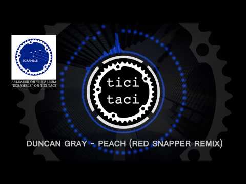 Duncan Gray - Peach (Red Snapper Remix)
