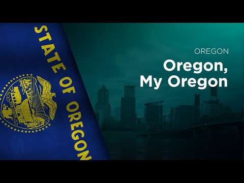 State Song of Oregon - Oregon, My Oregon