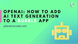 How to add AI text generation to a Bubble app - OpenAI thumbnail