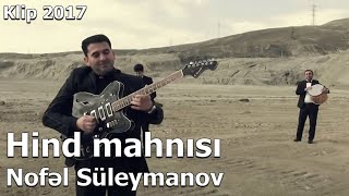 Nofel Suleymanov - Hind musiqisi (Official Video) 