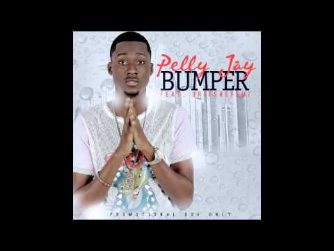 Pelly Jay ft. Oritse Femi - Bumper (Prod. Puffy Tee)