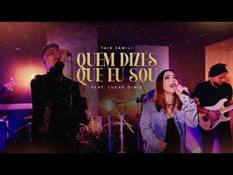 Quem Dizes Que Eu Sou - Tais Jamili