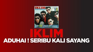 Download lagu IKLIM - Aduhai ! Seribu Kali Sayang (Original HQ) Lirik mp3 Download lagu IKLIM - Aduhai ! Seribu Kali Sayang (Original HQ) Lirik mp3