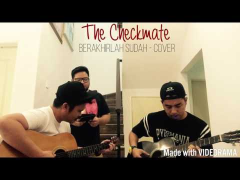 Atmosfera - Berakhirlah Sudah (Short Cover By The Checkmate)