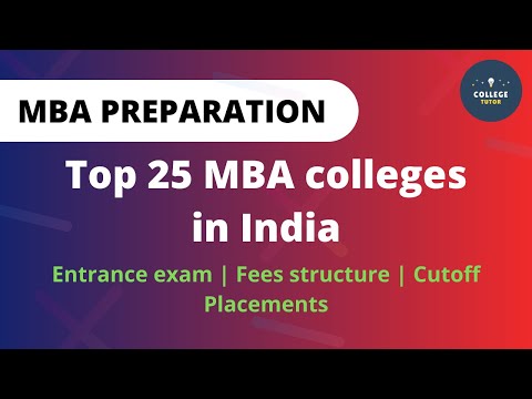 Top 25 MBA colleges in India | Entrance exam | Fees structure | Cutoff | Placements