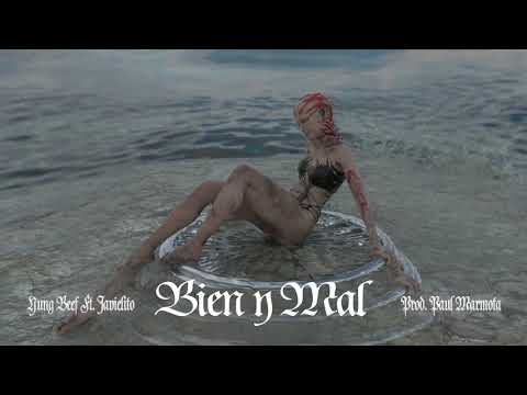 YUNG BEEF & PAUL MARMOTA - BIEN Y MAL (FT JAVIELITO)