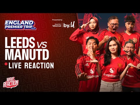 THE UNITED WAVE LIVE REACTION: LEEDS UNITED vs MANCHESTER UNITED