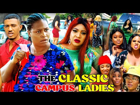 THE CLASSIC CAMPUS LADIES SEASON 1&2 NEW MOVIE - CHIZZY ALICHI 2021 LATEST NIGERIAN NOLLYWOOD MOVIE