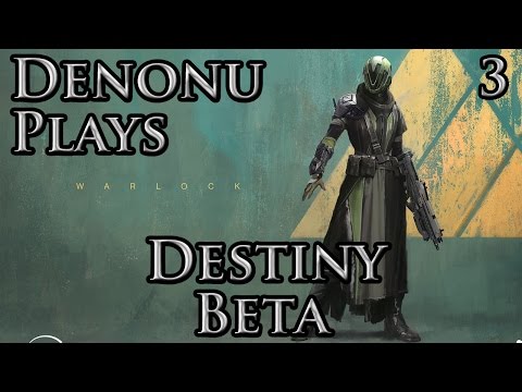 Denonu Plays Destiny Beta Part 3 [Restoration] Warlock Gameplay - (Denonu Plays)